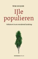 IJle Populieren | Wim Huijser 9789056158620 Wim Huijser Noordboek   Natuurgidsen Nederland
