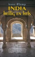 India, Heilig en Hels * 9789062656400 Hans plomp In de Knipscheer   Reisverhalen & literatuur India