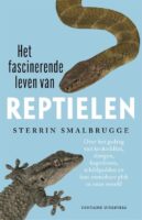 Het fascinerende leven van Reptielen | Sterrin Smalbrugge 9789464040548 Sterrin Smalbrugge Fontaine   Natuurgidsen Wereld als geheel