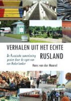 Verhalen uit het echte Rusland - Hans van der Maarel 9789464502244 Hans van der Maarel Boekscout   Reisverhalen & literatuur Rusland