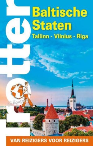 Trotter Baltische Staten: Tallinn, Vilnius, Riga 9789401466202  Trotter   Reisgidsen Baltische Staten en Kaliningrad