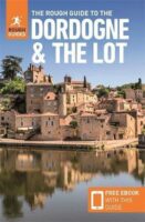 Rough Guide Dordogne and the Lot 9781789195866  Rough Guide Rough Guides  Reisgidsen Dordogne, Lot, Tarn, Toulouse