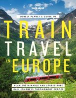 Lonely Planet Guide to Train Travel in Europe | treinreigids 9781838694968  Lonely Planet   Reisgidsen Europa