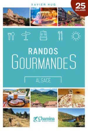 Randos gourmandes Alsace | culinaire wandelgids Vogezen 9782844665461 Xavier Hug Chamina   Culinaire reisgidsen, Wandelgidsen Vogezen