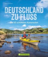 kanogids Duitsland | Deutschland zu Fluss 9783734312366 Michael Hennemann Bruckmann   Watersportboeken Duitsland