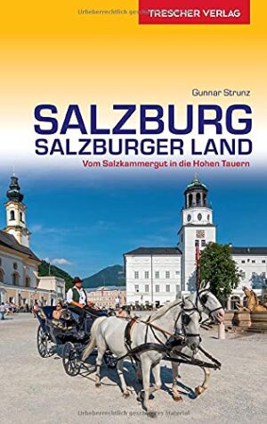 reisgids Salzburg, Salzburger Land 9783897945425  Trescher Verlag   Reisgidsen Salzburger Land & Stiermarken