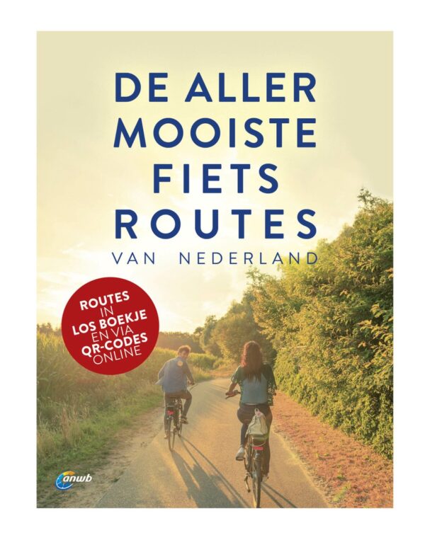 De allermooiste fietsroutes van Nederland 9789018048785  ANWB   Fietsgidsen Nederland