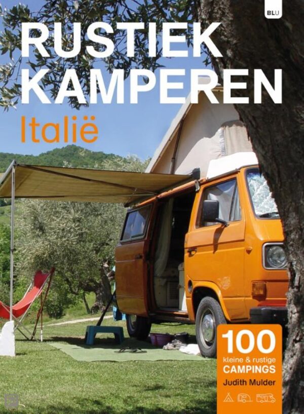 Rustiek Kamperen in Italie 9789083226279  Bert Loorbach Rustiek Kamperen in  Accommodatiegidsen, Campinggidsen Italië