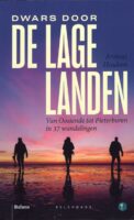 Dwars door de Lage Landen | wandelgids Arnout Hauben 9789464016994 Arnout Hauben Balans   Reisverhalen, Wandelgidsen Benelux