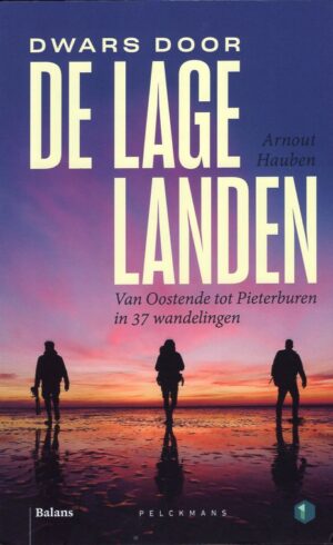 Dwars door de Lage Landen | wandelgids Arnout Hauben 9789464016994 Arnout Hauben Balans   Wandelreisverhalen Benelux