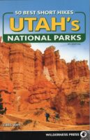 50 Best Short Hikes in Utah's National Parks 9781643590738 Gregg Witt Wilderness Press   Wandelgidsen Colorado, Arizona, Utah, New Mexico