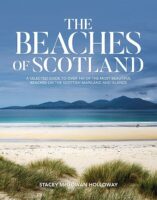 reisgids The Beaches of Scotland 9781839810787 Stacey McGowan Holloway Vertebrate Publishing   Reisgidsen Schotland