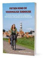 fietsgids Fietsen rond de voormalige Zuiderzee 9789038928388 Marica van der Meer Elmar   Fietsgidsen, Meerdaagse fietsvakanties Nederland