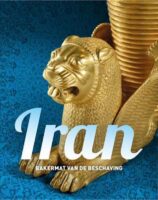 Iran - bakermat van de beschaving 9789462582675  WBooks   Historische reisgidsen, Landeninformatie Iran