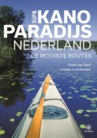 Sup & Kanoparadijs Nederland 9789064107535 Frank van Zwol, Jolanda Linschooten Hollandia   Watersportboeken Nederland