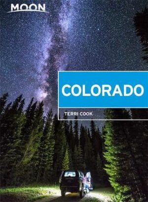 Moon Travel Guide Colorado | reisgids 9781640498372  Moon   Reisgidsen Colorado, Arizona, Utah, New Mexico