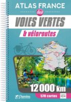 Atlas France des voies vertes et véloroutes 9782844666017  Chamina   Fietsgidsen, Meerdaagse fietsvakanties Frankrijk
