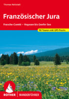wandelgids Französischer Jura Rother Wanderführer 9783763343720  Bergverlag Rother RWG  Wandelgidsen Franse Jura