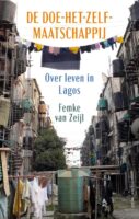 De Doe-Het-Zelfmaatschappij | Femke van Zeijl 9789026337468 Femke van Zeijl Ambo, Anthos   Reisverhalen & literatuur Nigeria