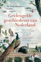 Gevleugelde Geschiedenis van Nederland 9789026357749 Red.: Jan Luiten van Zanden Ambo, Anthos   Historische reisgidsen, Natuurgidsen, Vogelboeken Nederland