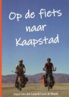 Op de fiets naar Kaapstad | een fietsreisverhaal van Joyce van der Lans en Luca de Munk 9789090358901 Joyce van der Lans en Luca de Munk Fietsverhaaltjes   Fietsreisverhalen Afrika