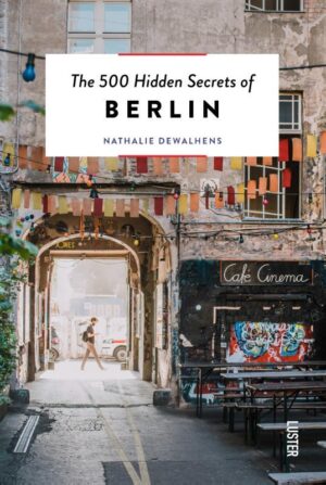 The 500 hidden secrets of Berlin | reisgids 9789460583087  Luster   Reisgidsen Berlijn