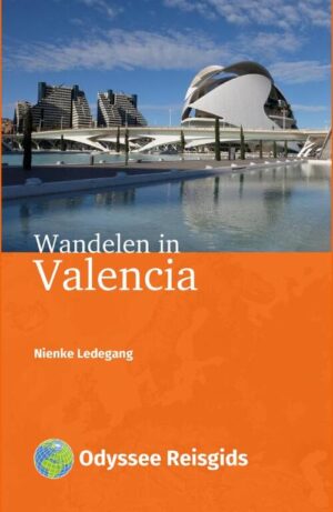 Wandelen in Valencia | wandelgids 9789461231482 Nienke Ledegang Odyssee   Reisgidsen Valencia