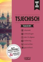 Wat en Hoe: Tsjechisch | taalgids 9789021574950  Kosmos Wat en Hoe Taalgids  Taalgidsen en Woordenboeken Tsjechië