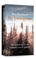 De Boomgrens | Ben Rawlence 9789025910419 Ben Rawlence Ten Have   Natuurgidsen Wereld als geheel