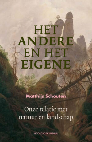 Het andere en het eigene | Matthijs Schouten 9789056157852 Matthijs Schouten Bornmeer   Natuurgidsen Reisinformatie algemeen