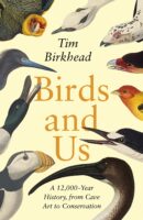 Birds and Us | Tim Birkhead 9780241460498 Tim Birkhead Viking   Natuurgidsen, Vogelboeken Reisinformatie algemeen