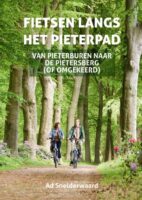 Fietsen langs het Pieterpad | Ad Snelderwaard 9789038928685  Elmar meerdaagse fietsroutes (NL)  Fietsgidsen, Meerdaagse fietsvakanties Nederland