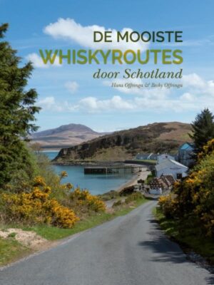 De Mooiste Whiskyroutes door Schotland 9789464042030 Hans & Becky Offringa Fontaine   Cadeau-artikelen, Reisgidsen, Wijnreisgidsen Schotland