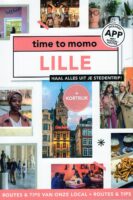 Time to Momo Lille (Rijsel) & Kortrijk 9789493273177  Mo'Media Time to Momo  Reisgidsen Gent, Brugge & westelijk Vlaanderen, Picardie, Nord