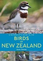 Image for A Naturalist's Guide to the Birds of New ZealandA Naturalist's Guide to the Birds of New Zealand 9781912081431 Oscar Thomas John Beaufoy Publishing Ltd   Natuurgidsen, Vogelboeken Australië