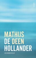 De Hollander | Mathijs Deen 9789021340142 Mathijs Deen Alfabet   Reisverhalen & literatuur Waddeneilanden en Waddenzee