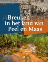 Breuken in het land van Peel en Maas 9789053455791 Ronald van Balen e.a. Matrijs   Natuurgidsen Noord- en Midden-Limburg, Noord-Brabant