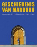Geschiedenis van Marokko 9789054601876 Herman Obdeijn, Paolo de Mas, Nadia Bouras Bulaaq   Historische reisgidsen, Landeninformatie Marokko