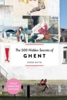 The 500 hidden secrets of Ghent | reisgids 9789460583018  Luster   Reisgidsen Gent, Brugge & westelijk Vlaanderen