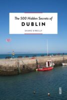 The 500 hidden secrets of Dublin | reisgids 9789460583155  Luster   Reisgidsen Dublin