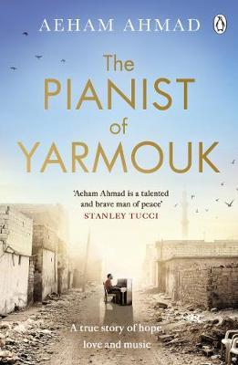 The Pianist of Yarmouk | Aehem Ahmad 9780241347522  Penguin   Reisverhalen & literatuur Syrië, Irak
