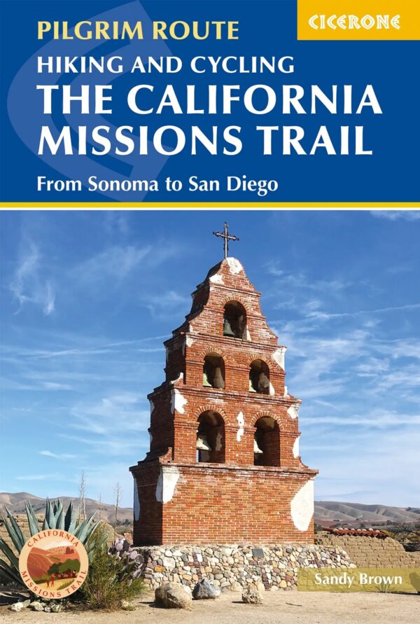 Hiking and Cycling the California Missions Trail 9781786311139  Cicerone Press   Fietsgidsen, Meerdaagse fietsvakanties, Meerdaagse wandelroutes, Wandelgidsen California, Nevada