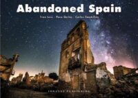 Abandoned Spain 9782361954703  Jonglez   Fotoboeken, Historische reisgidsen Spanje