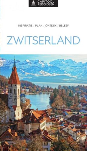 Capitool Zwitserland | reisgids 9789000385447  Capitool Reisgidsen   Reisgidsen Zwitserland