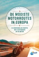 De Mooiste Motorroutes in Europa 9789018049133  ANWB   Reisgidsen, Motorsport Europa