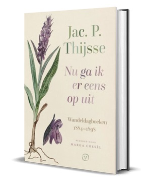 Nu ga ik er eens op uit | Jac. P. Thijsse 9789028220010 Jac. P. Thijsse Van Oorschot SHORTLIST JAN WOLKERSPRIJS  Historische reisgidsen, Natuurgidsen, Wandelreisverhalen Nederland