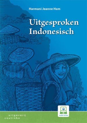 Uitgesproken Indonesisch 9789046907542 Ham Coutinho   Taalgidsen en Woordenboeken Indonesië
