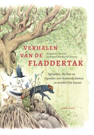 Verhalen van de Fladdertak | Margaretha van Andel 9789047712220 Margaretha van Andel Lemniscaat   Natuurgidsen, Plantenboeken Reisinformatie algemeen