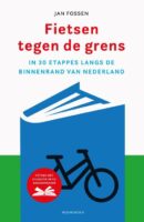 Fietsen tegen de Grens 9789056159467  Bornmeer   Fietsreisverhalen, Reisverhalen Nederland