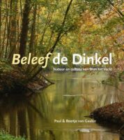 Beleef de Dinkel | Paul van Gaalen 9789462623941 Paul van Gaalen Waanders   Historische reisgidsen, Natuurgidsen Twente